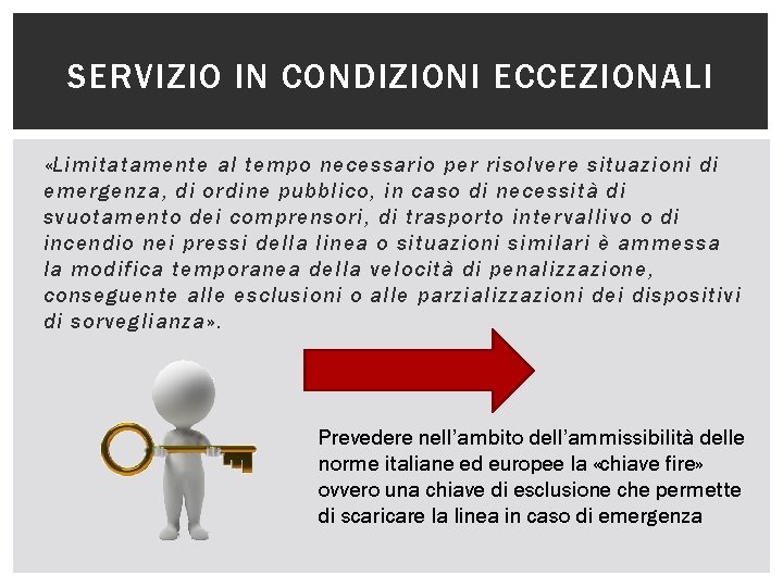 SERVIZIO IN CONDIZIONI ECCEZIONALI «Limitatamente al tempo necessario per risolvere situazioni di emergenza, di