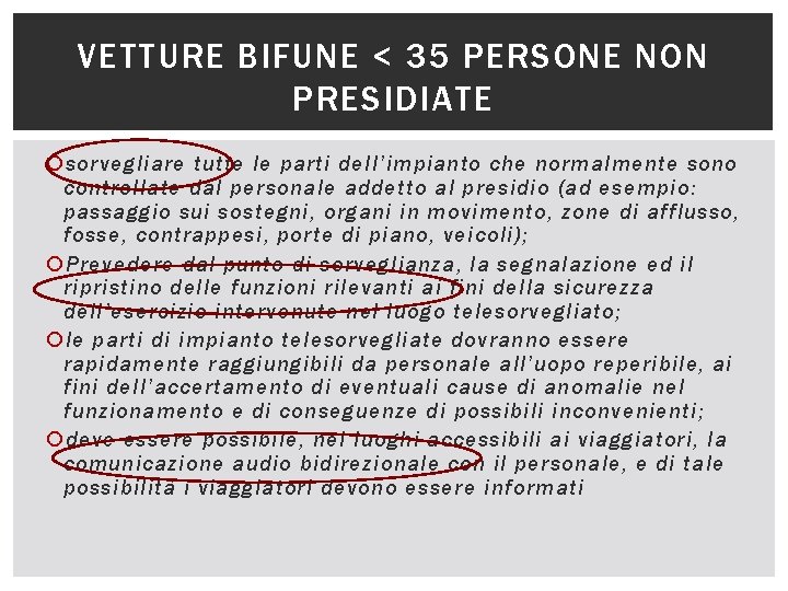 VETTURE BIFUNE < 35 PERSONE NON PRESIDIATE sorvegliare tutte le parti dell’impianto che normalmente