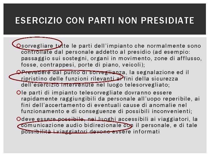 ESERCIZIO CON PARTI NON PRESIDIATE sorvegliare tutte le parti dell’impianto che normalmente sono controllate