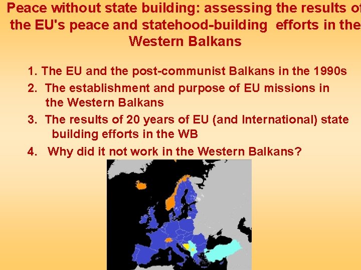 Peace without state building: assessing the results of the EU's peace and statehood-building efforts