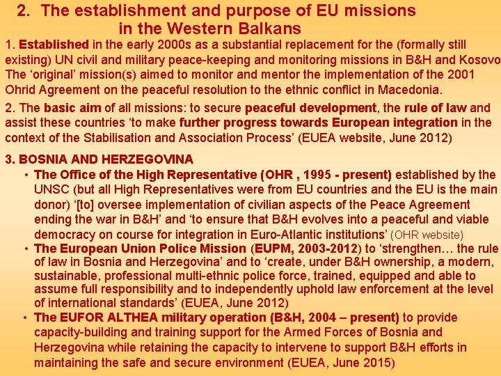 2. The establishment and purpose of EU missions in the Western Balkans 1. Established