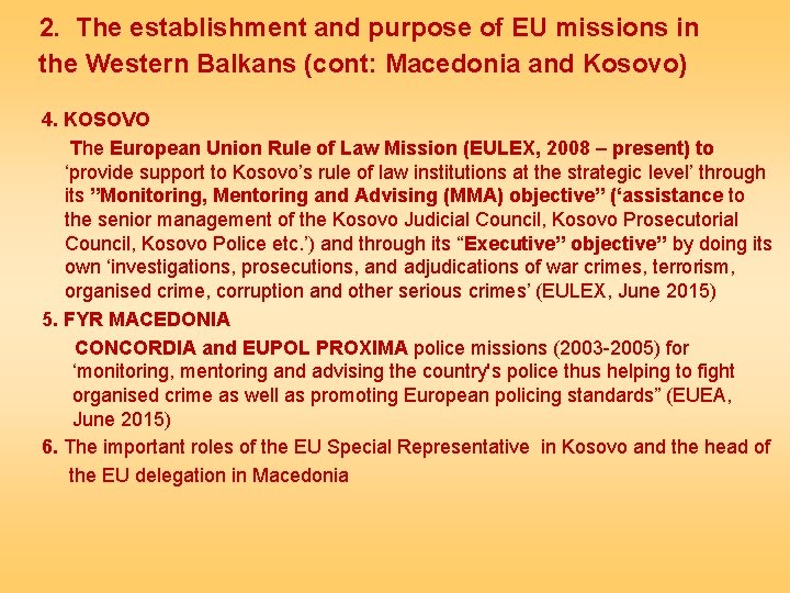 2. The establishment and purpose of EU missions in the Western Balkans (cont: Macedonia