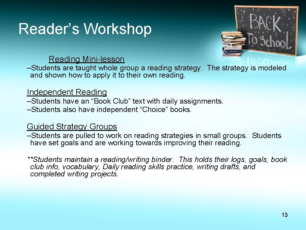 Reader’s Workshop Reading Mini-lesson –Students are taught whole group a reading strategy. The strategy Reader’s Workshop Reading Mini-lesson –Students are taught whole group a reading strategy. The strategy