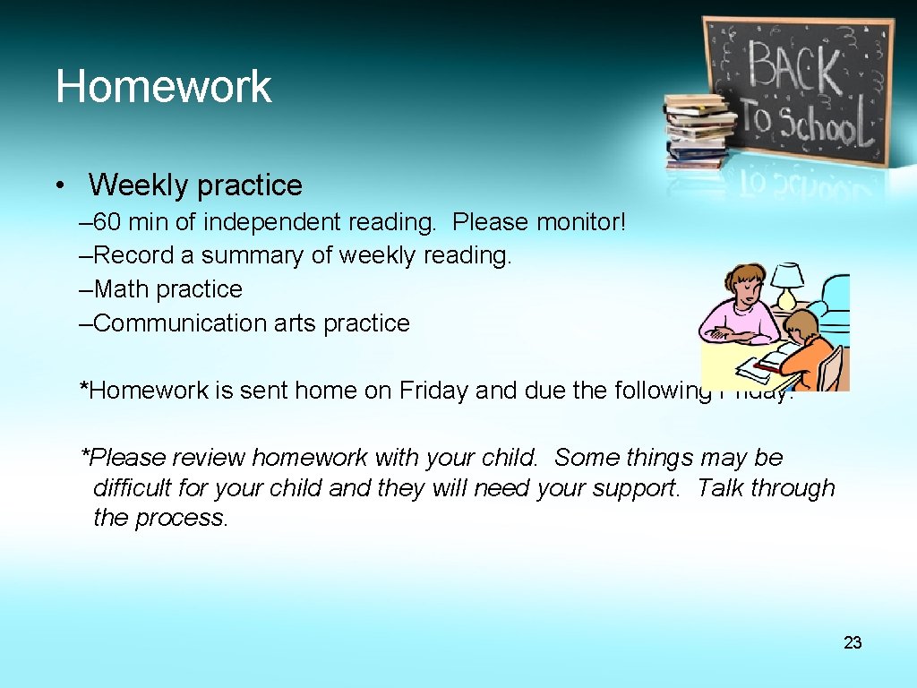 Homework • Weekly practice – 60 min of independent reading. Please monitor! –Record a Homework • Weekly practice – 60 min of independent reading. Please monitor! –Record a