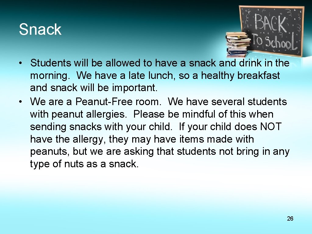 Snack • Students will be allowed to have a snack and drink in the Snack • Students will be allowed to have a snack and drink in the