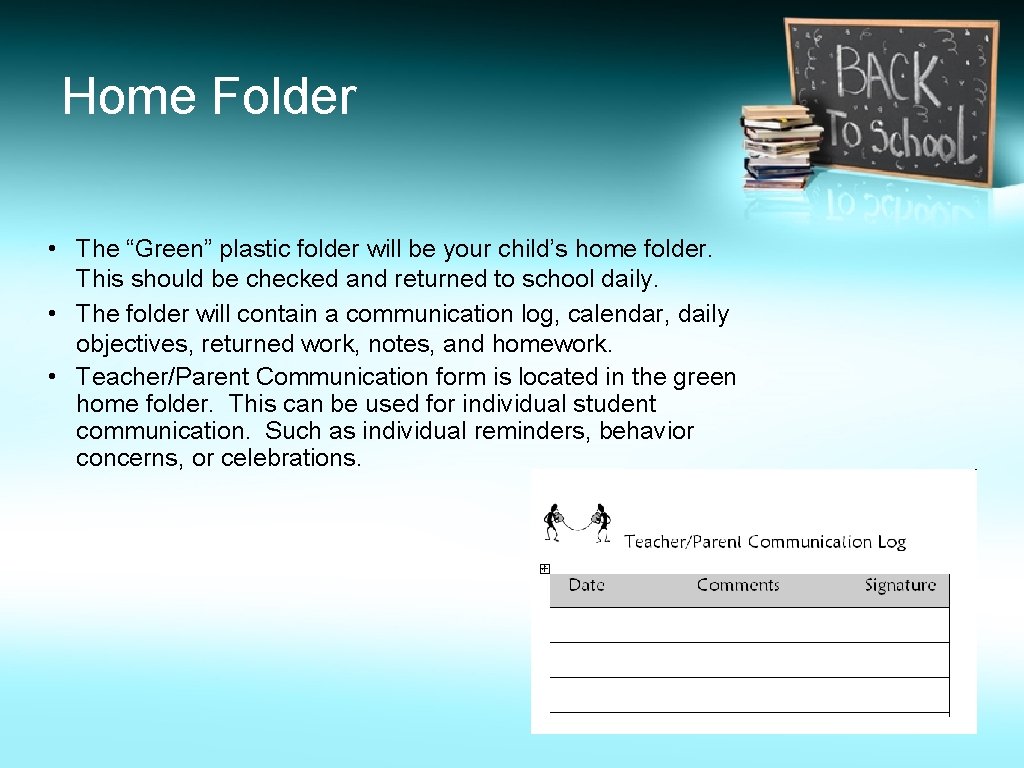 Home Folder • The “Green” plastic folder will be your child’s home folder. This Home Folder • The “Green” plastic folder will be your child’s home folder. This