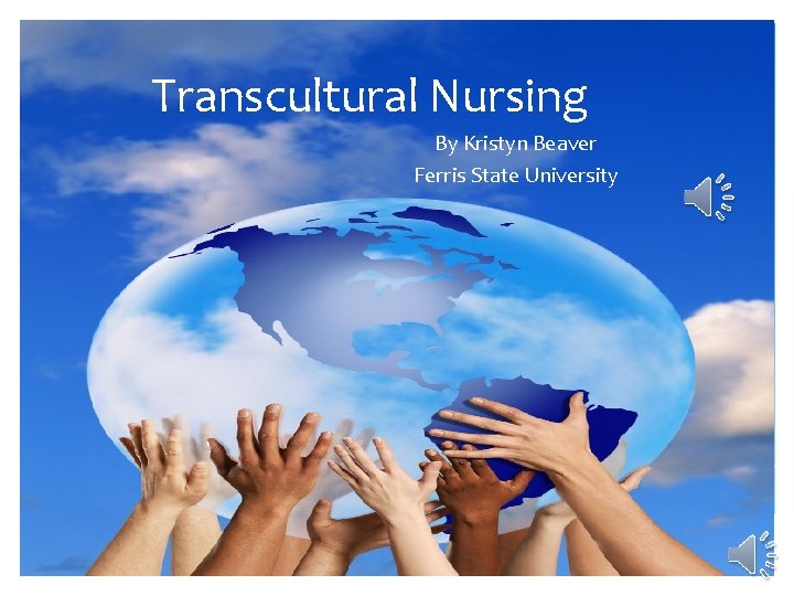 Transcultural Nursing By Kristyn Beaver Ferris State University 