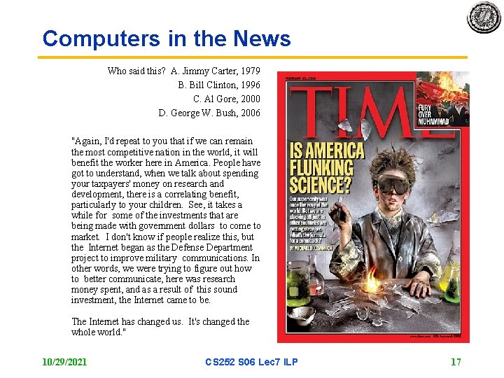 Computers in the News Who said this? A. Jimmy Carter, 1979 B. Bill Clinton,