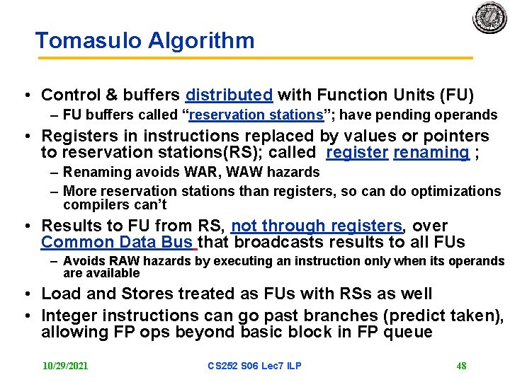 Tomasulo Algorithm • Control & buffers distributed with Function Units (FU) – FU buffers