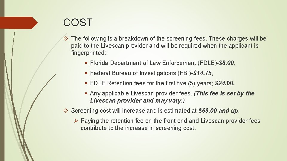 COST The following is a breakdown of the screening fees. These charges will be
