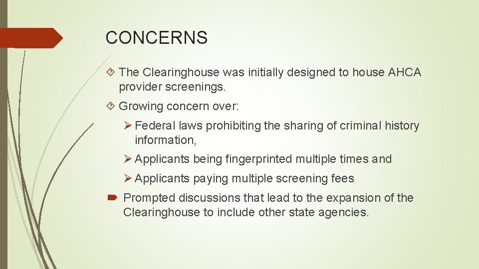 CONCERNS The Clearinghouse was initially designed to house AHCA provider screenings. Growing concern over: