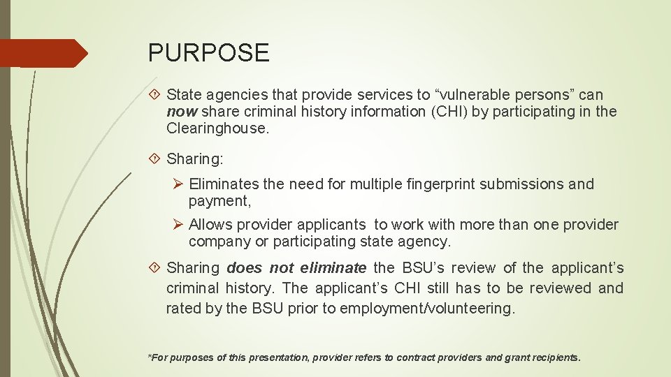 PURPOSE State agencies that provide services to “vulnerable persons” can now share criminal history