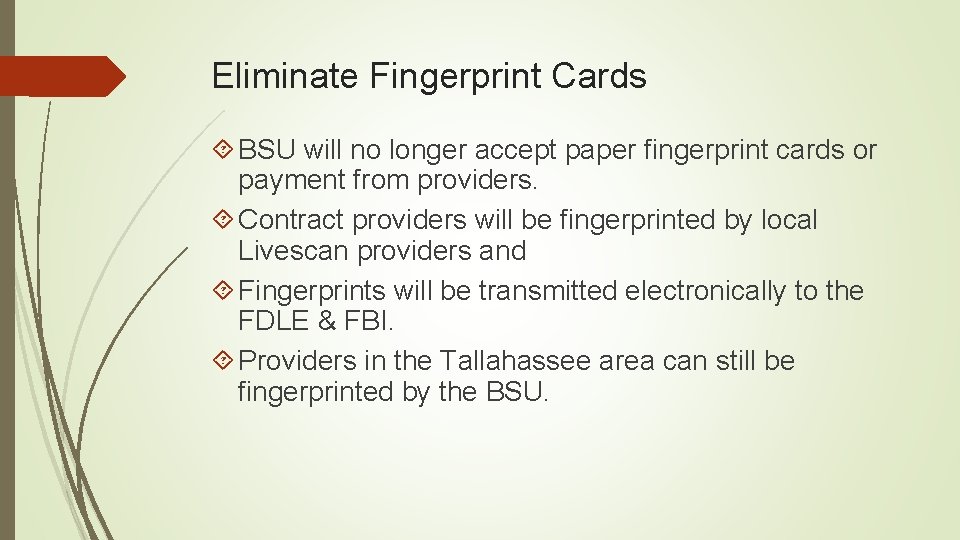 Eliminate Fingerprint Cards BSU will no longer accept paper fingerprint cards or payment from