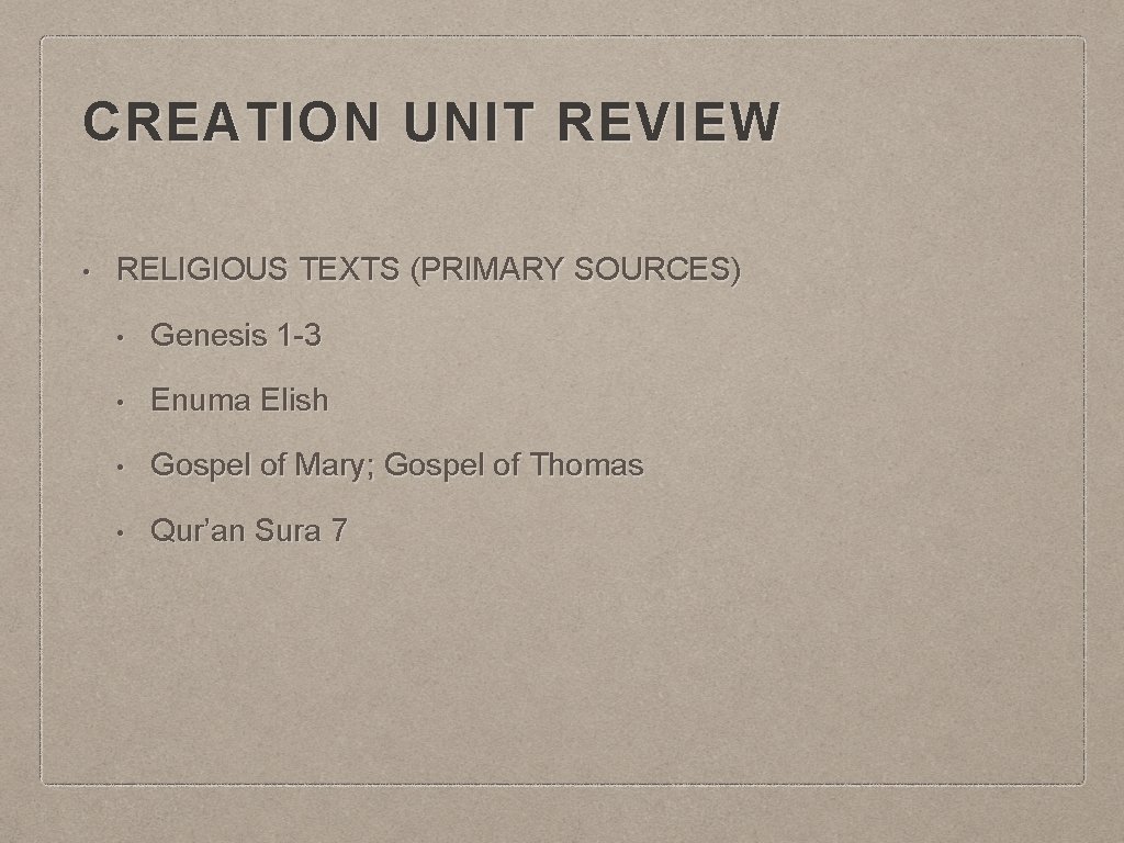 CREATION UNIT REVIEW • RELIGIOUS TEXTS (PRIMARY SOURCES) • Genesis 1 -3 • Enuma