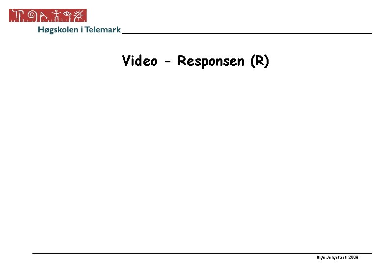 Video - Responsen (R) Inge Jørgensen 2009 