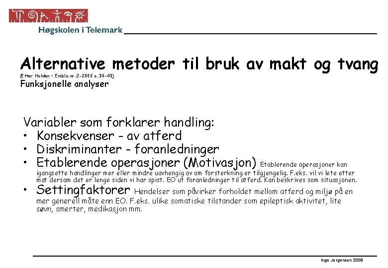 Alternative metoder til bruk av makt og tvang (Etter Holden – Embla nr. 2