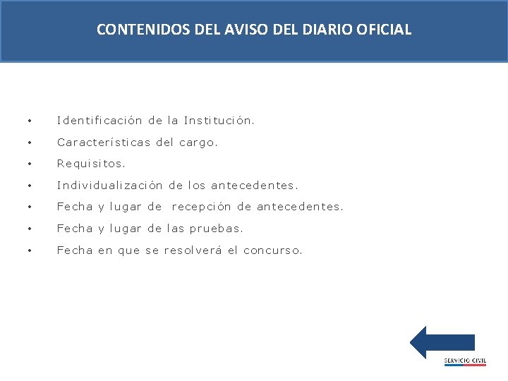 CONTENIDOS DEL AVISO DEL DIARIO OFICIAL • Identificación de la Ins titución. • Características