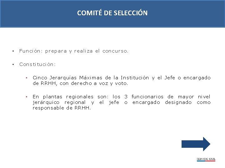 COMITÉ DE SELECCIÓN • Función: p repara y realiza el concurso. • Constitución: •