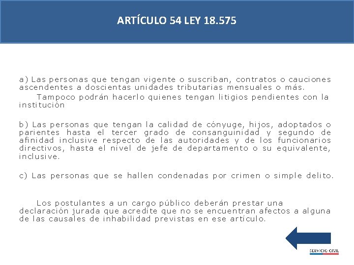 ARTÍCULO 54 LEY 18. 575 a ) Las person as que tengan vigente o