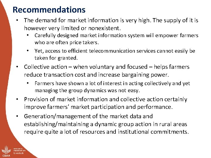 Recommendations • The demand for market information is very high. The supply of it