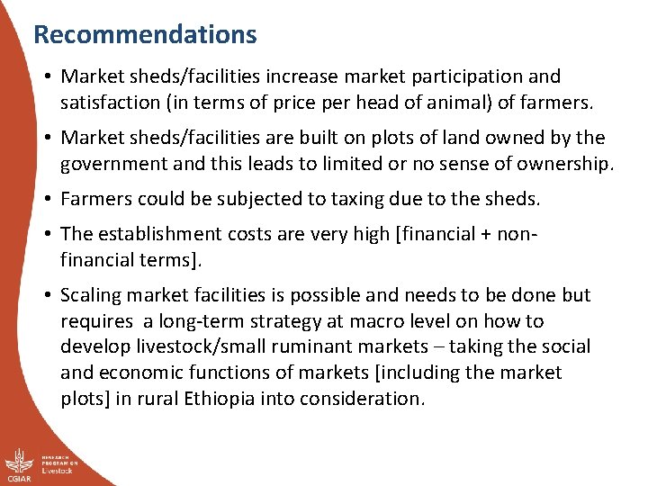 Recommendations • Market sheds/facilities increase market participation and satisfaction (in terms of price per