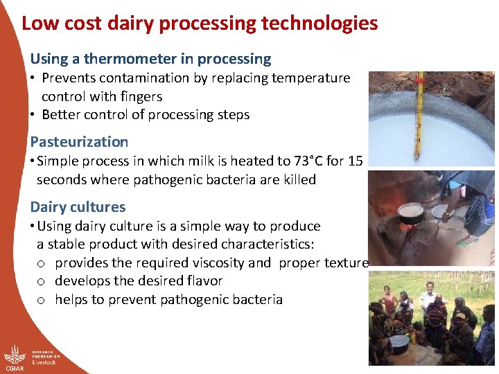 Low cost dairy processing technologies Using a thermometer in processing • Prevents contamination by