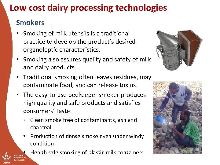 Low cost dairy processing technologies Smokers • Smoking of milk utensils is a traditional