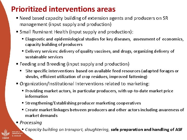 Prioritized interventions areas § Need based capacity building of extension agents and producers on