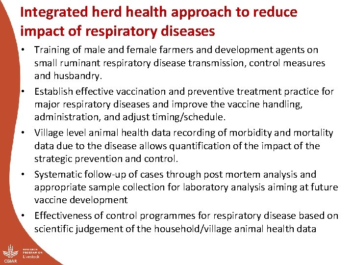 Integrated herd health approach to reduce impact of respiratory diseases • Training of male