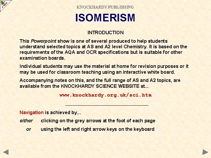 KNOCKHARDY PUBLISHING ISOMERISM INTRODUCTION This Powerpoint show is one of several produced to help