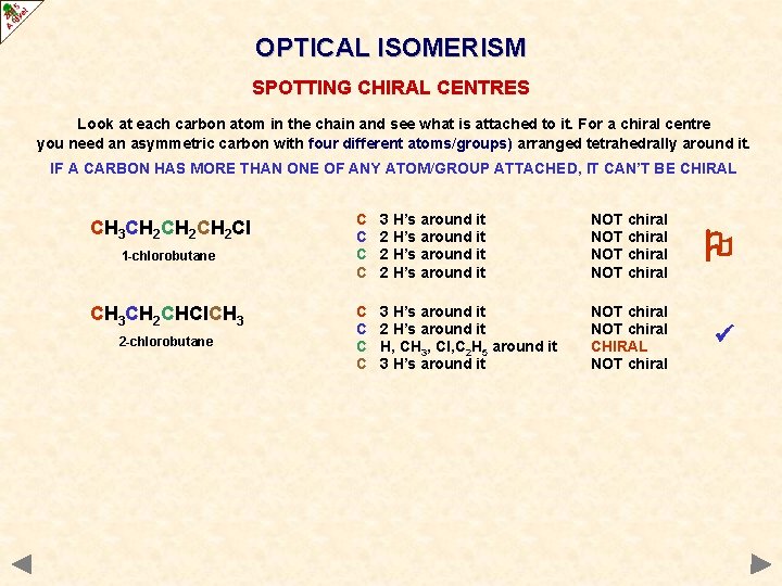 OPTICAL ISOMERISM SPOTTING CHIRAL CENTRES Look at each carbon atom in the chain and