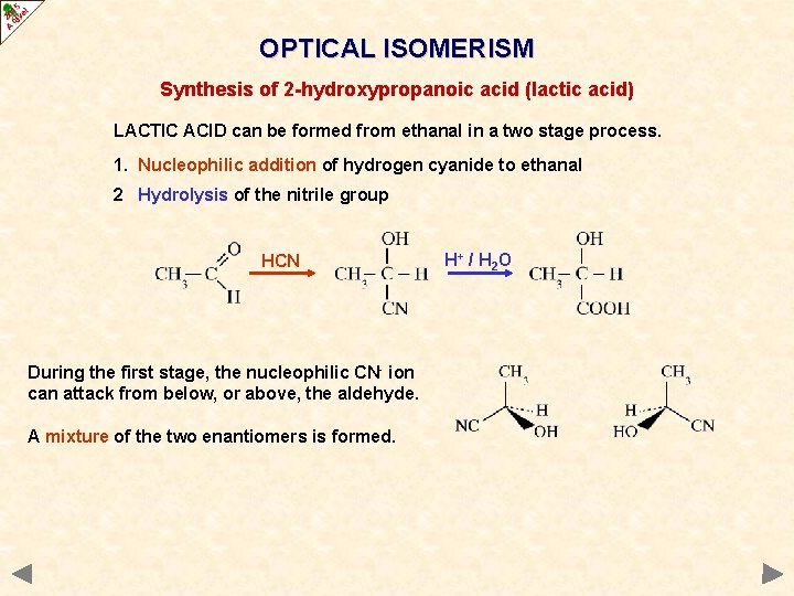 OPTICAL ISOMERISM Synthesis of 2 -hydroxypropanoic acid (lactic acid) LACTIC ACID can be formed