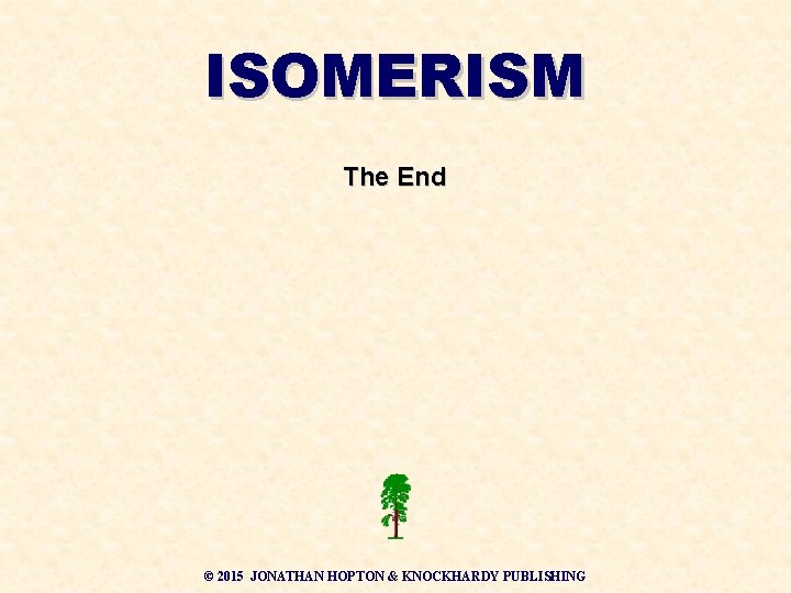 ISOMERISM The End © 2015 JONATHAN HOPTON & KNOCKHARDY PUBLISHING 