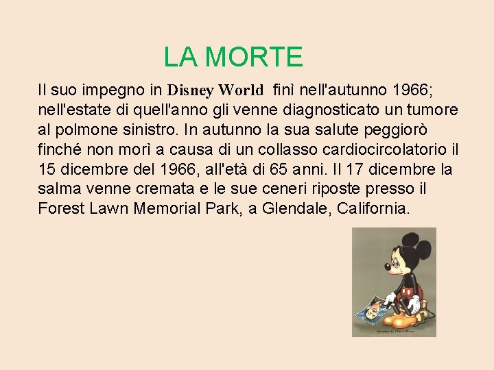 LA MORTE Il suo impegno in Disney World finì nell'autunno 1966; nell'estate di quell'anno