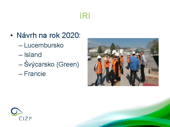 IRI • Návrh na rok 2020: – Lucembursko – Island – Švýcarsko (Green) –