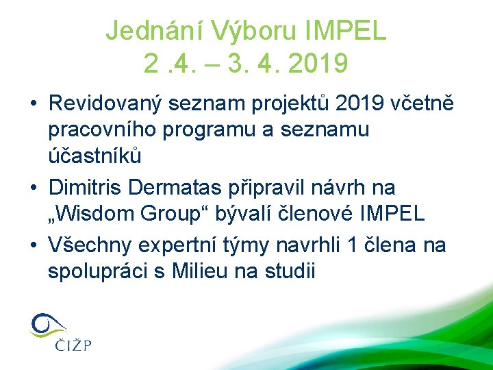 Jednání Výboru IMPEL 2. 4. – 3. 4. 2019 • Revidovaný seznam projektů 2019
