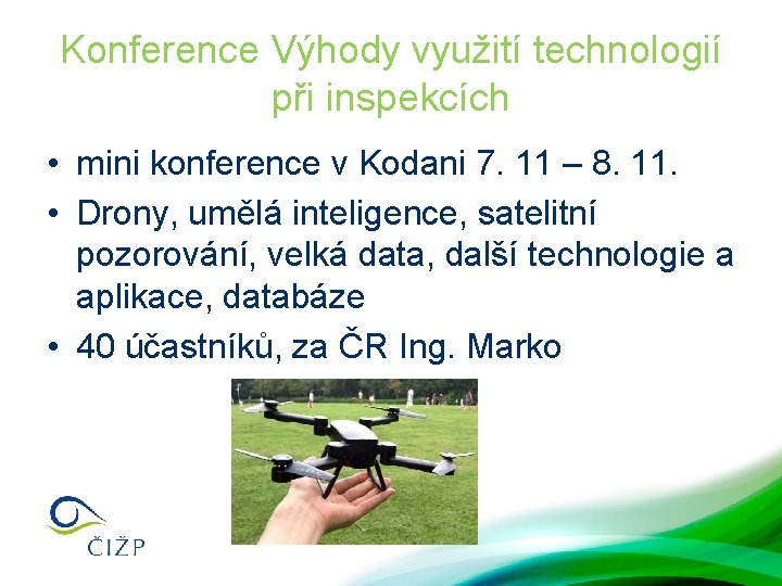 Konference Výhody využití technologií při inspekcích • mini konference v Kodani 7. 11 –