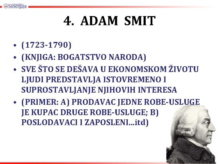 4. ADAM SMIT • (1723 -1790) • (KNJIGA: BOGATSTVO NARODA) • SVE ŠTO SE