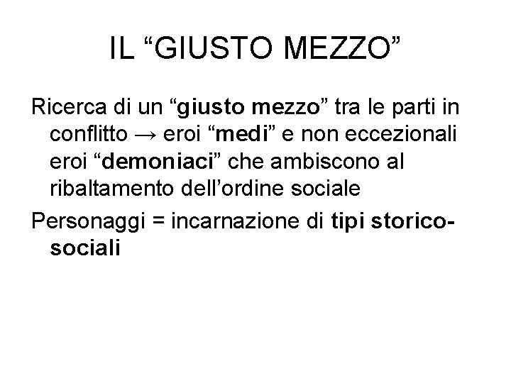 IL “GIUSTO MEZZO” Ricerca di un “giusto mezzo” tra le parti in conflitto →