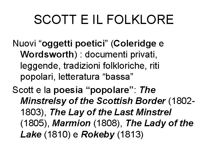 SCOTT E IL FOLKLORE Nuovi “oggetti poetici” (Coleridge e Wordsworth) : documenti privati, leggende,