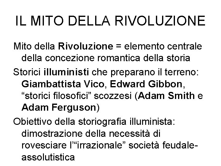 IL MITO DELLA RIVOLUZIONE Mito della Rivoluzione = elemento centrale della concezione romantica della