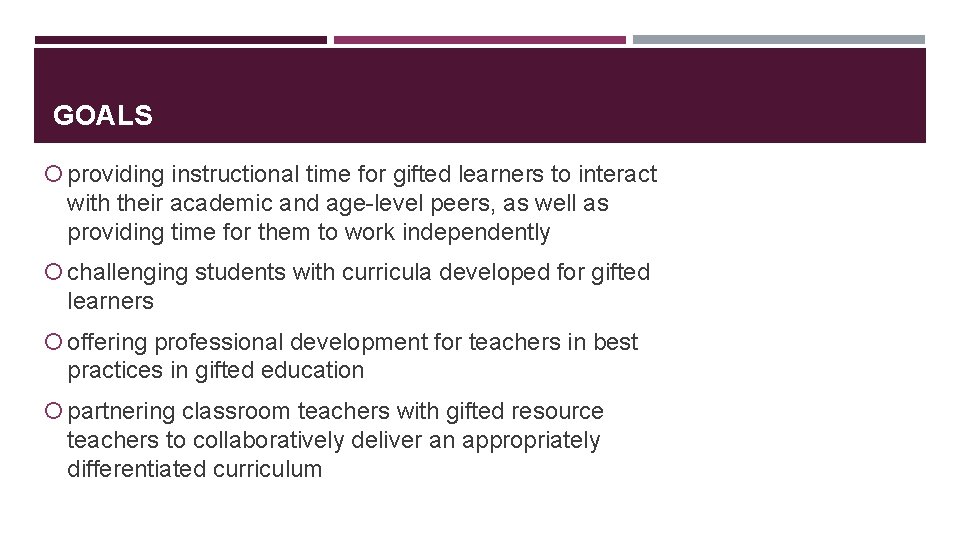GOALS providing instructional time for gifted learners to interact with their academic and age-level
