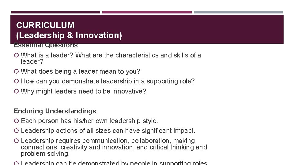 CURRICULUM (Leadership & Innovation) Essential Questions What is a leader? What are the characteristics