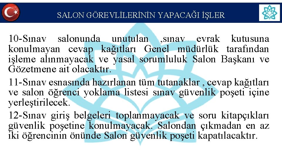 SALON GÖREVLİLERİNİN YAPACAĞI İŞLER 10 -Sınav salonunda unutulan , sınav evrak kutusuna konulmayan cevap