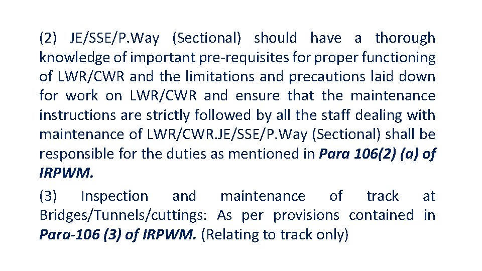 (2) JE/SSE/P. Way (Sectional) should have a thorough knowledge of important pre-requisites for proper