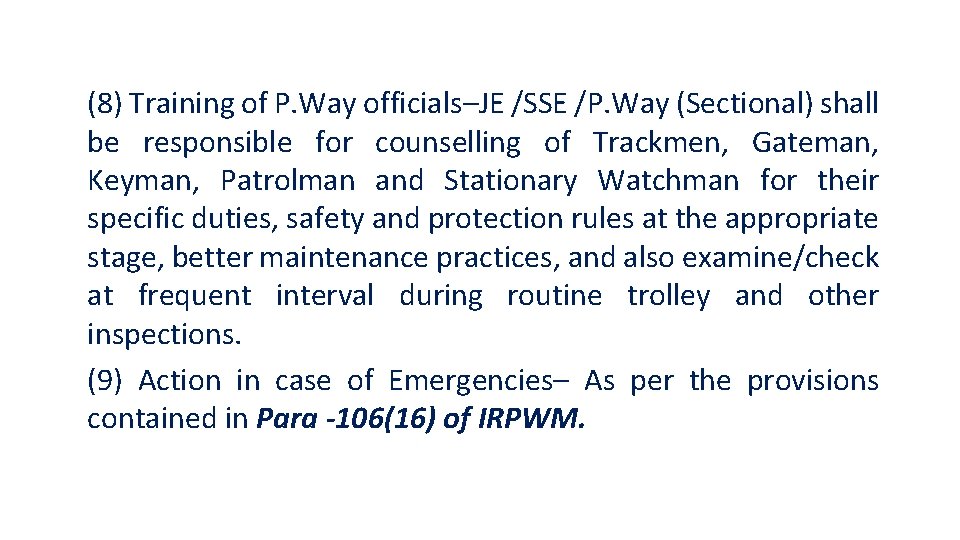 (8) Training of P. Way officials–JE /SSE /P. Way (Sectional) shall be responsible for