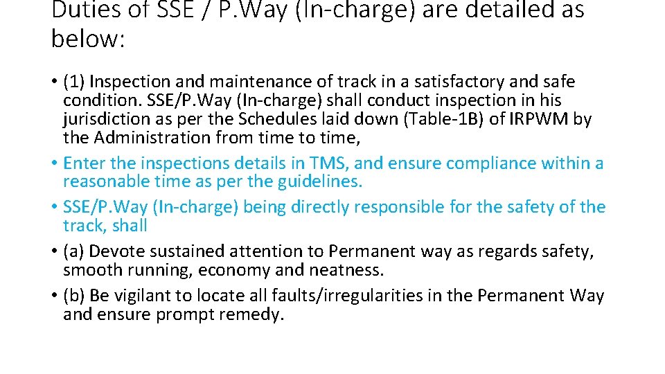 Duties of SSE / P. Way (In-charge) are detailed as below: • (1) Inspection