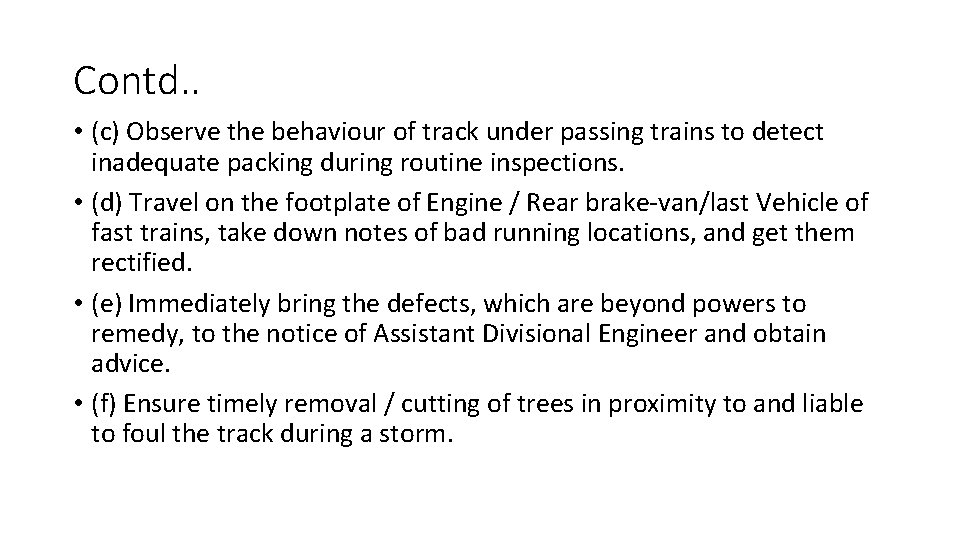 Contd. . • (c) Observe the behaviour of track under passing trains to detect