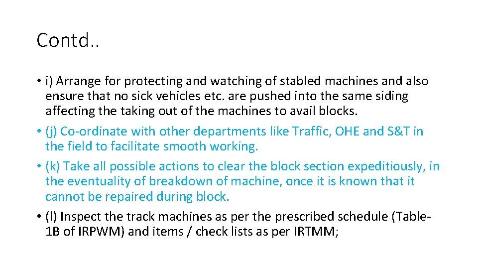 Contd. . • i) Arrange for protecting and watching of stabled machines and also