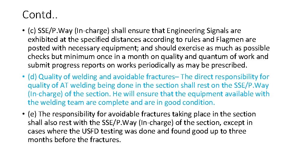 Contd. . • (c) SSE/P. Way (In-charge) shall ensure that Engineering Signals are exhibited